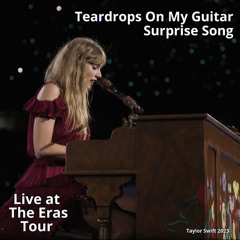 Teardrops On My Guitar (Live at The Eras Tour)