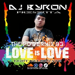 Dj Byron - The PowerMix 93 (Love Is Love - LGBT Celebrate 2022)