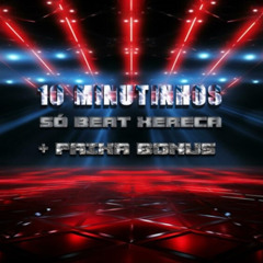 10 MINUTINHOS - SEQUENCIA APELONA  NO BEAT XERECA  +1 FAIXA BONUS [[ DJ RG VUCKMAL ]] 2025