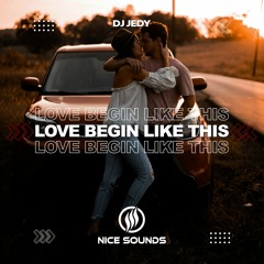 DJ JEDY - Love Begin Like This