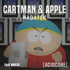 CARTMAN & APPLE - NADATEK Feat NMSTK [ACIDCORE] (FreeDL)