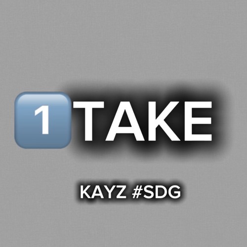 #SDG KAYZ - 1TAKE