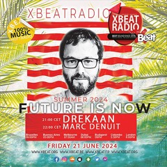 Drekaan - The Future is now Summer June 24 On Xbeat Rado Station
