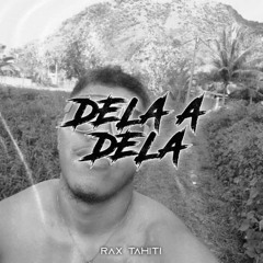 DELA A DELA - Rax Tahiti ( feat Puachoux )