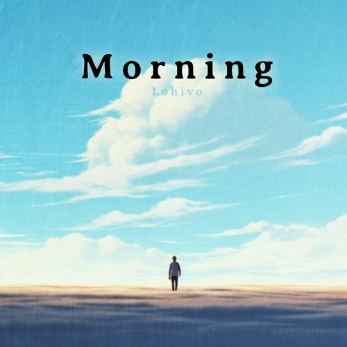 Lohivo - Morning (Extended Mix)