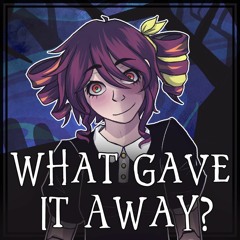 What Gave It Away ft. Kasane Teto