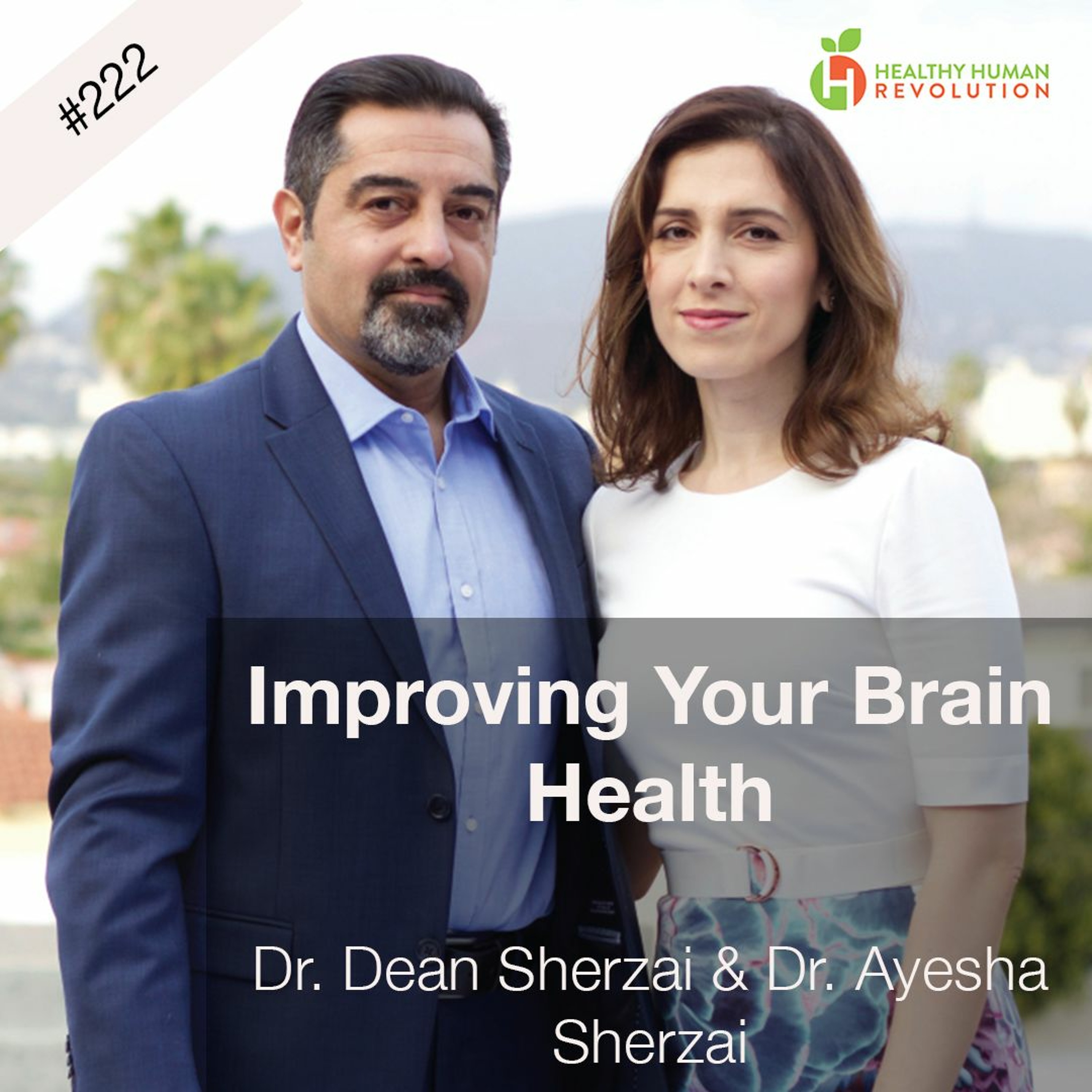 Improving Your Brain Health | Dr. Dean Sherzai & Dr. Ayesha Sherzai