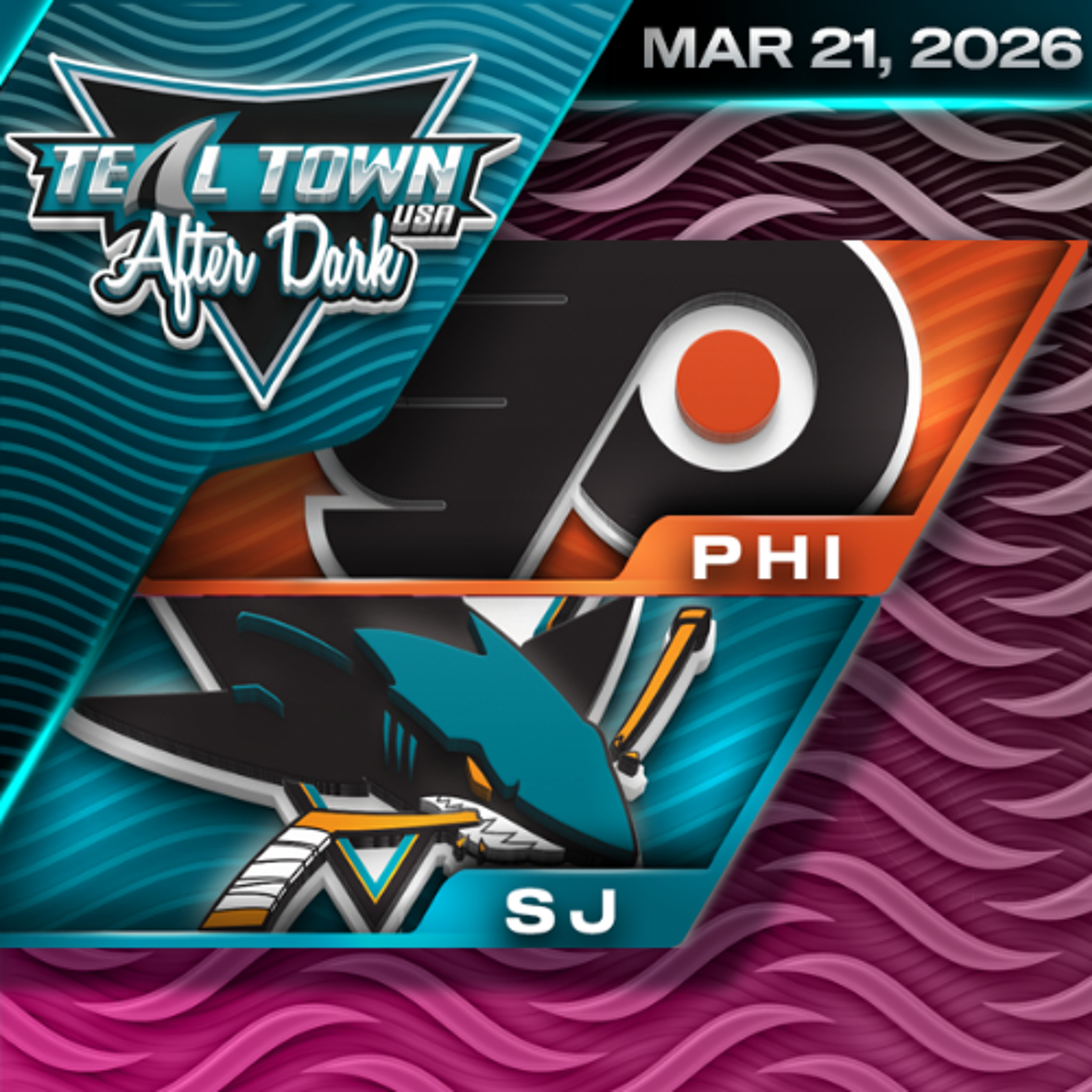 San Jose Sharks vs Philadelphia Flyers - 3/21/2026 - Teal Town USA After Dark (Postgame) San Jose Sharks vs Philadelphia Flyers - 3/21/2026 - Teal Town USA After Dark (Postgame)