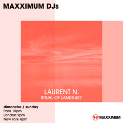 Laurent N. Ritual Of Lands #27 @ Radio Maxximum (February 2024)