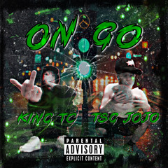 On GO - King TC ft TSG Jojo