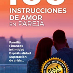 [GET] PDF 📮 100 INSTRUCCIONES DE AMOR EN PAREJA: Familia, Finanzas, Intimidad, Espir