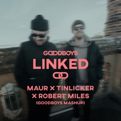 (PITCHED) MAUR X TINLICKER X ROBERT MILES [GOODBOYS MASHUP] FREE DOWNLOAD