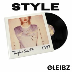 Taylor Swift - Style (ZERØ Remix vs GŁEIBZ Remix)