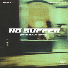WURLD feat Odumodublvck - NO SUFFER (Masterkraft REVAMP)