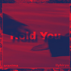 hold you (slowed)