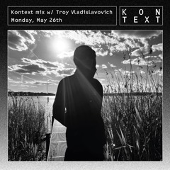 Kontext mix w/ Troy Vladislavovich