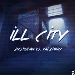 【Orzmic】DySkyLan&VAlzpary- ill city(Orzmic Edit)