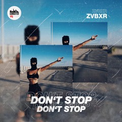 ZVBXR - Don‘t Stop