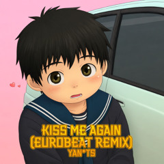 KISS ME AGAIN (EUROBEAT REMIX)
