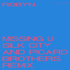 Missing U (Silk City & Picard Brothers Remix Edit)