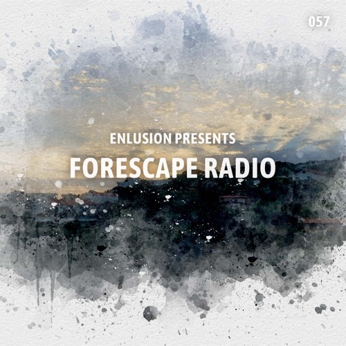 Forescape Radio #057