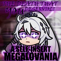 The Death That YOU Deservioli - A Self-Insert Megalovania