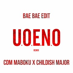 UOENO (BAE BAE Edit) - CDM Maboku x Childish Major
