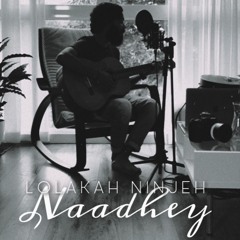 Lolakah Ninjeh Naadhey (Cover)