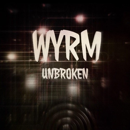 Wyrm - Unbroken