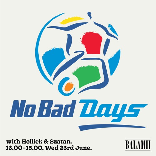 No Bad Days with Hollick & Szatan - June 2021