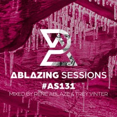 Ablazing Sessions 131 with Rene Ablaze & Trey Vinter