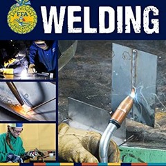 ACCESS [KINDLE PDF EBOOK EPUB] Welding: Everything You Need to Know (FFA) by  Todd Br