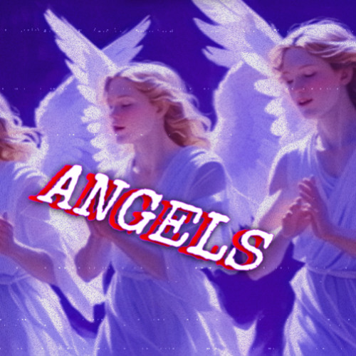 "Angels" (Collab With 4CH33S3)