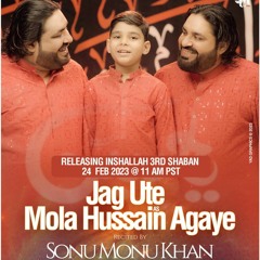 JAG UTE MOLA HUSSAIN (a.s) AGAYE  --  Sonu Monu Khan  --  2023