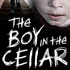 *) The Boy in the Cellar BY: Stephen Smith +Read-Full(