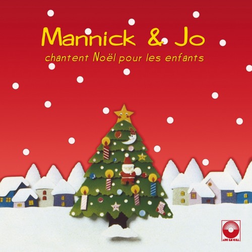 Stream Quand Noël sous la neige a fleuri by Mannick | Listen online for