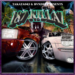 TAKATA043 W/ BVNDIT - 187 KILLAZ [thanks for 220 followers! <3]