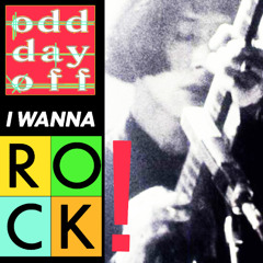 o d d  d a y  o f f  :  I WANNA ROCK!