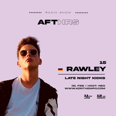 AFT/HRS 015. Rawley / Late Night kicks /Leipzig 🇩🇪