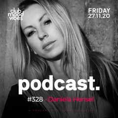 Club Mood Vibes Podcast #328 ─ Daniela Hensel