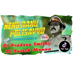 Nenu Ranu Polisayyo (Trending Folk) Dj Song DJ Pradeep Smiley & Dj Suresh Munna