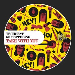 Giusepperino & Techbeat - Take With You (Original Mix)