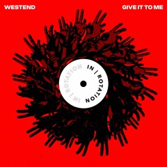 Westend - Give It To Me