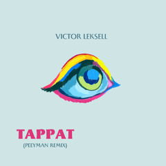 Victor Leksell - Tappat (peeyman remix) Extended