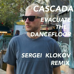 Cascada - Evacuate The Dancefloor (Sergei Klokov Remix) [FREE DL]