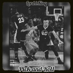 Lord.i.King - Pick and Roll (Jimmy Cooks Freestyle)
