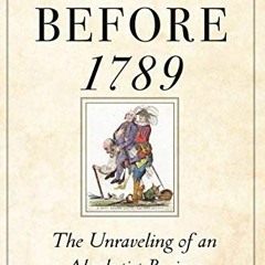 Read ❤️ PDF France before 1789: The Unraveling of an Absolutist Regime by  Jon Elster