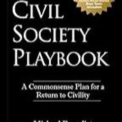 Get FREE B.o.o.k The Civil Society Playbook: A Commonsense Plan for a Return to Civility