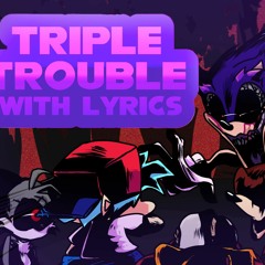 Triple Trouble WITH LYRICS (brodo cover) High Quality Version