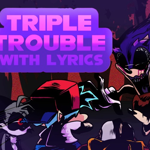 Triple Trouble WITH LYRICS, Sonic.exe mod Cover